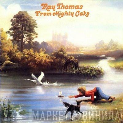  Ray Thomas  - From Mighty Oaks