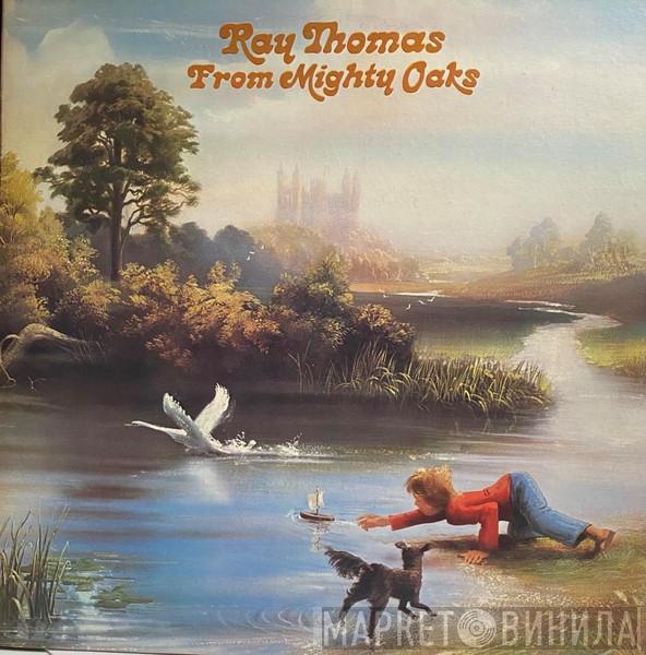  Ray Thomas  - From Mighty Oaks