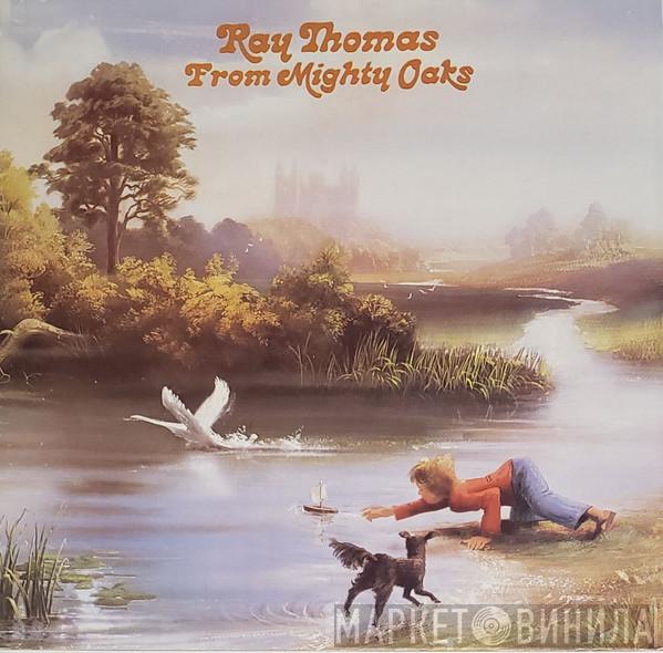  Ray Thomas  - From Mighty Oaks