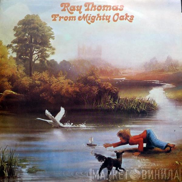  Ray Thomas  - From Mighty Oaks