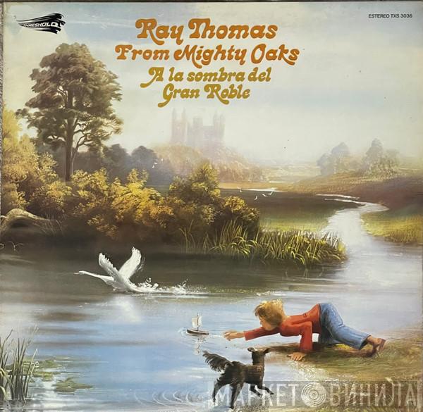  Ray Thomas  - From Mighty Oaks