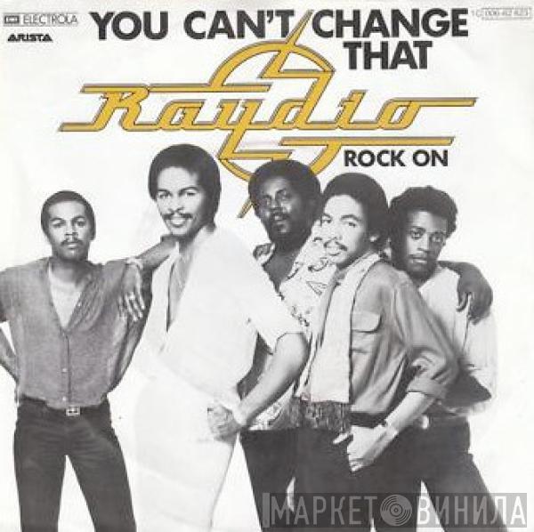 Raydio - You Can't Change That / Rock On