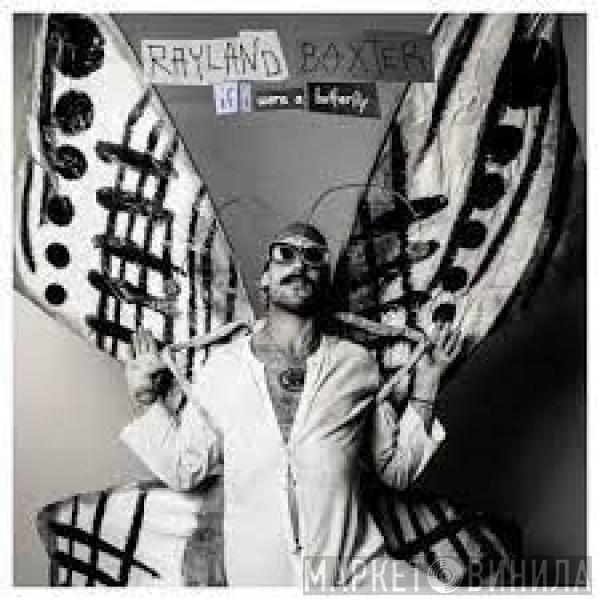 Rayland Baxter - If I Were A Butterfly