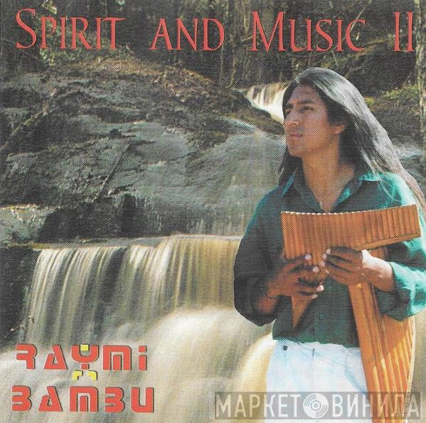 Raymi Bambu - Spirit & Music II