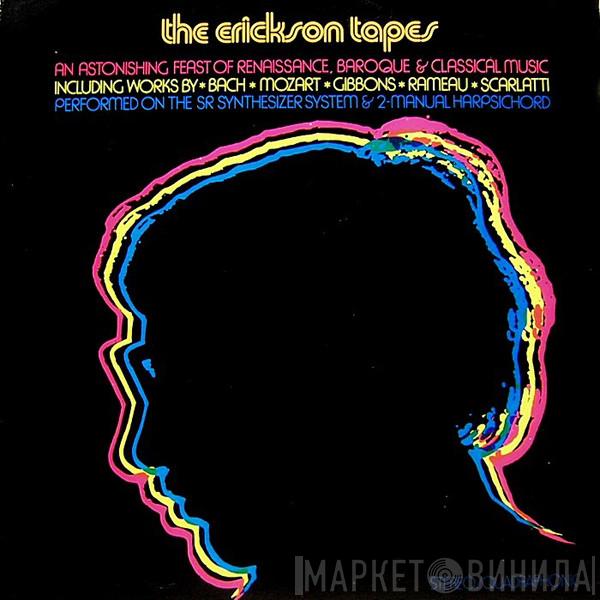 Raymond Erickson - The Erickson Tapes