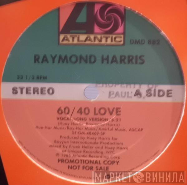 Raymond Harris  - 60/40 Love