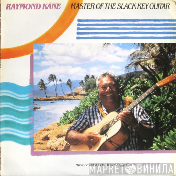 Raymond Kane - Master Of The Slack Key Guitar