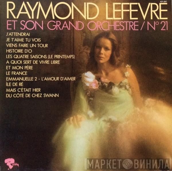 Raymond Lefèvre Et Son Grand Orchestre  - Raymond Lefèvre Et Son Grand Orchestre / N° 21