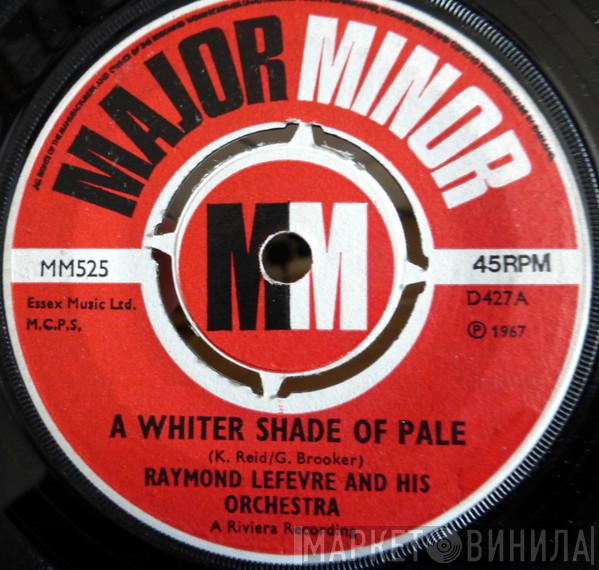 Raymond Lefèvre Et Son Grand Orchestre - A Whiter Shade Of Pale