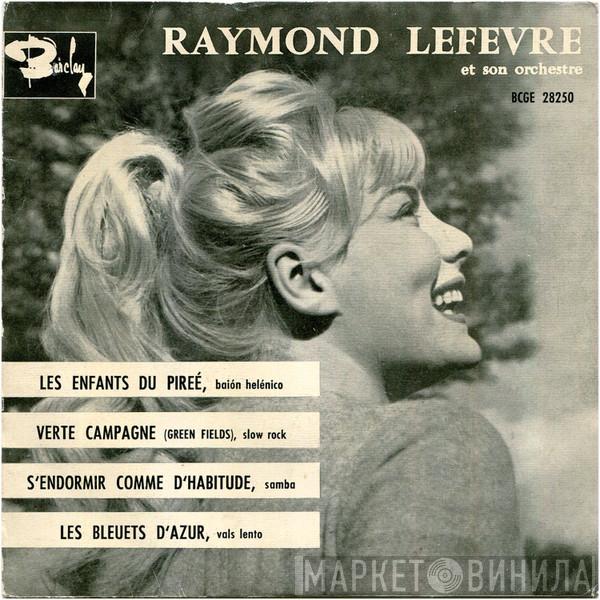 Raymond Lefèvre Et Son Grand Orchestre - Les Enfants Du Pirée
