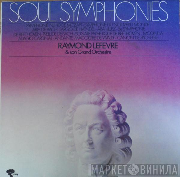 Raymond Lefèvre Et Son Grand Orchestre - Soul Symphonies