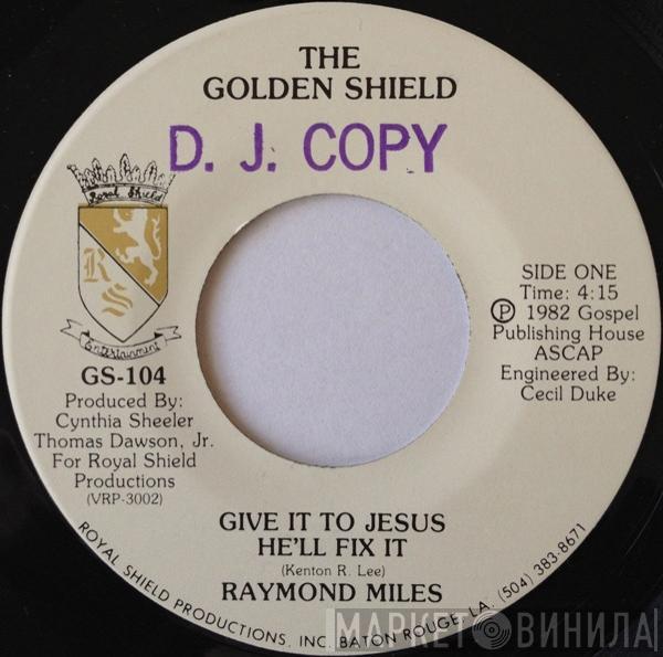 Raymond Myles - Give It To Jesus He'll Fix It / Never Gonna Give You Up