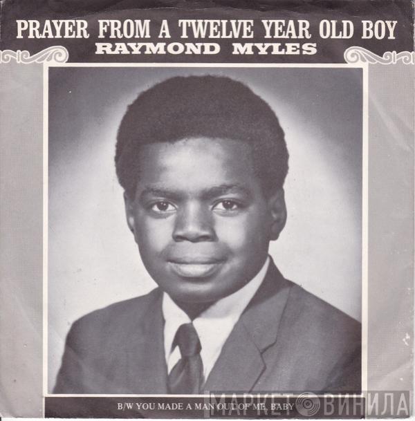 Raymond Myles - Prayer From A Twelve Year Old Boy