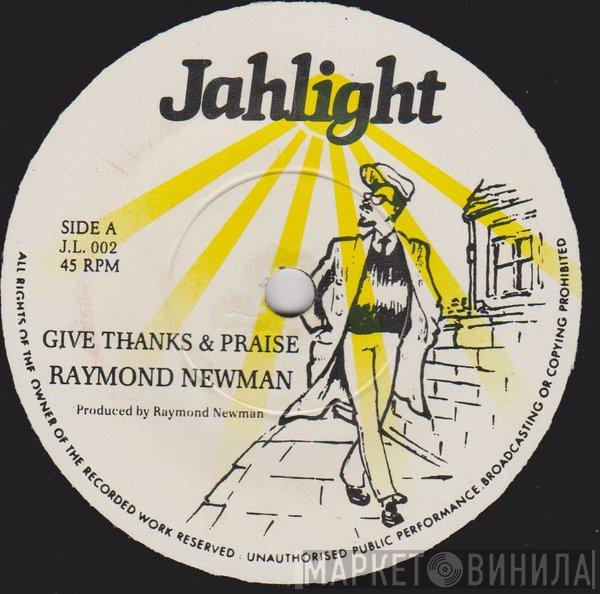 Raymond Newman - Give Thanks & Praise