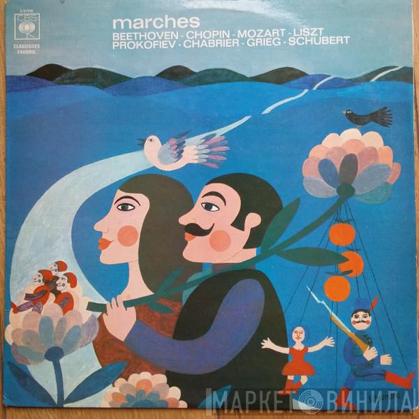 - Raymond Trouard , Ludwig van Beethoven , Frédéric Chopin , Wolfgang Amadeus Mozart , Franz Liszt , Sergei Prokofiev , Emmanuel Chabrier , Edvard Grieg  Franz Schubert  - Marches