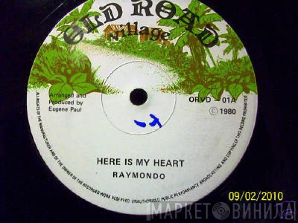 Raymondo  - Here Is My Heart