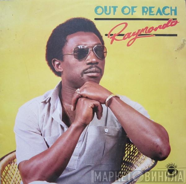 Raymondo  - Out Of Reach