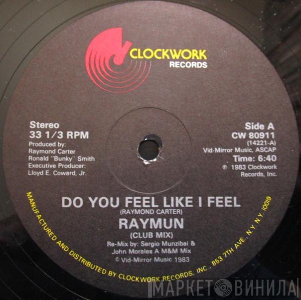  Raymun  - Do You Feel Like I Feel