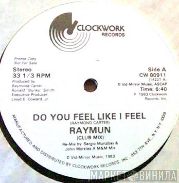  Raymun  - Do You Feel Like I Feel