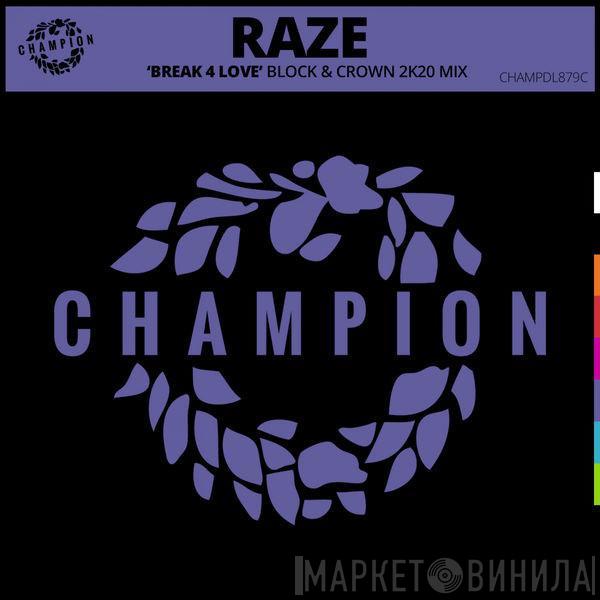  Raze  - Break 4 Love (Block & Crown 2K20 Mix)