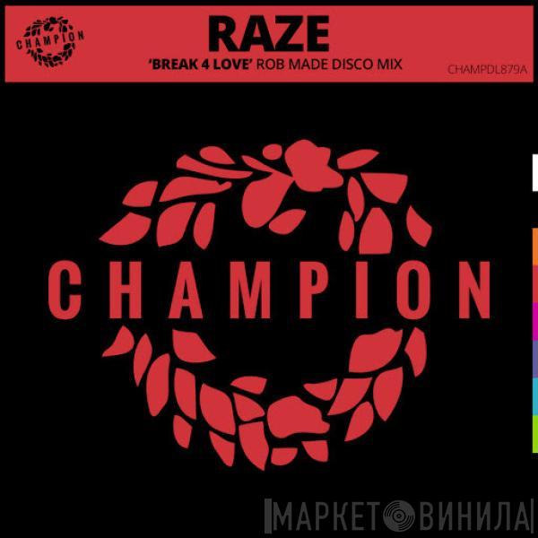  Raze  - Break 4 Love (Rob Made Disco Mix)