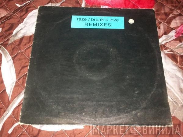  Raze  - Break 4 Love Remixes