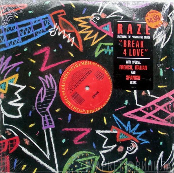  Raze  - Break 4 Love