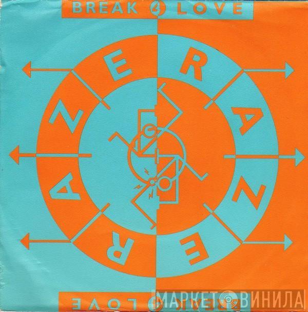  Raze  - Break 4 Love