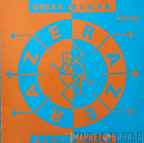  Raze  - Break 4 Love
