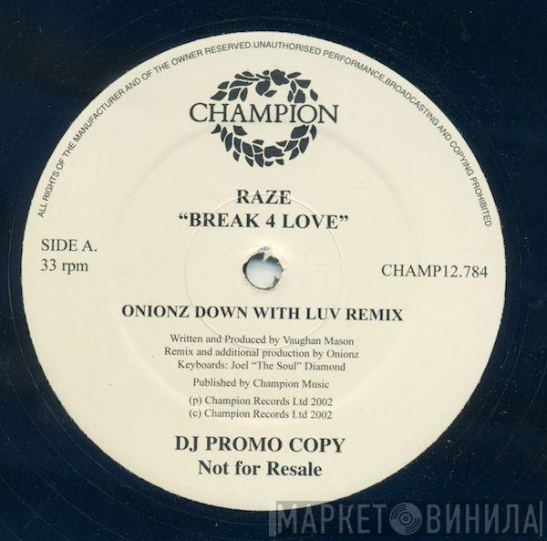 Raze - Break 4 Love