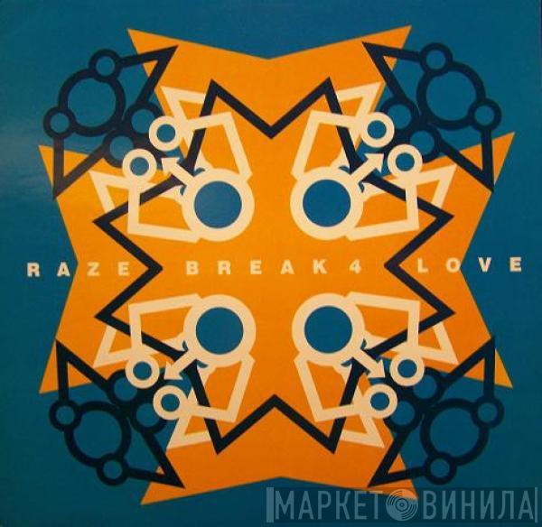  Raze  - Break 4 Love