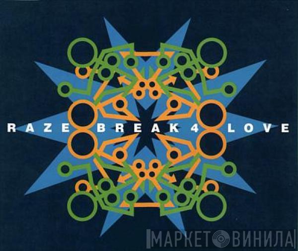  Raze  - Break 4 Love
