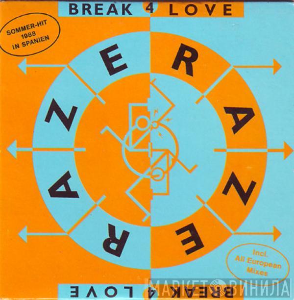  Raze  - Break 4 Love