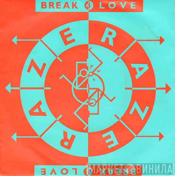 Raze - Break 4 Love