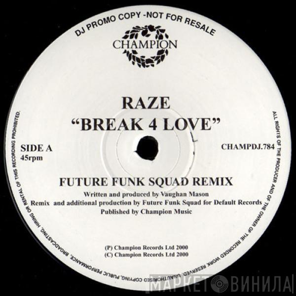 Raze - Break 4 Love