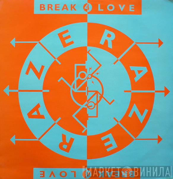 Raze - Break 4 Love