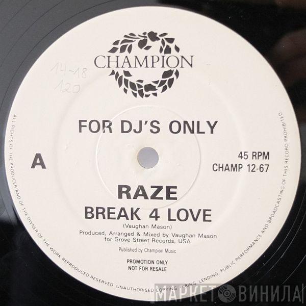  Raze  - Break 4 Love