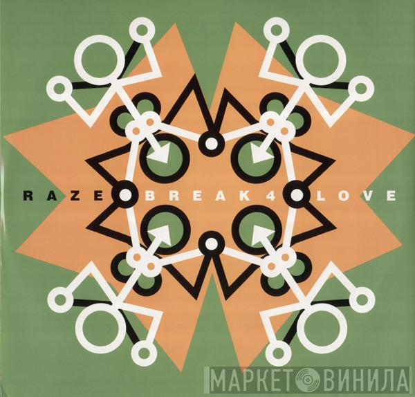 Raze - Break 4 Love