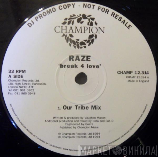  Raze  - Break 4 Love