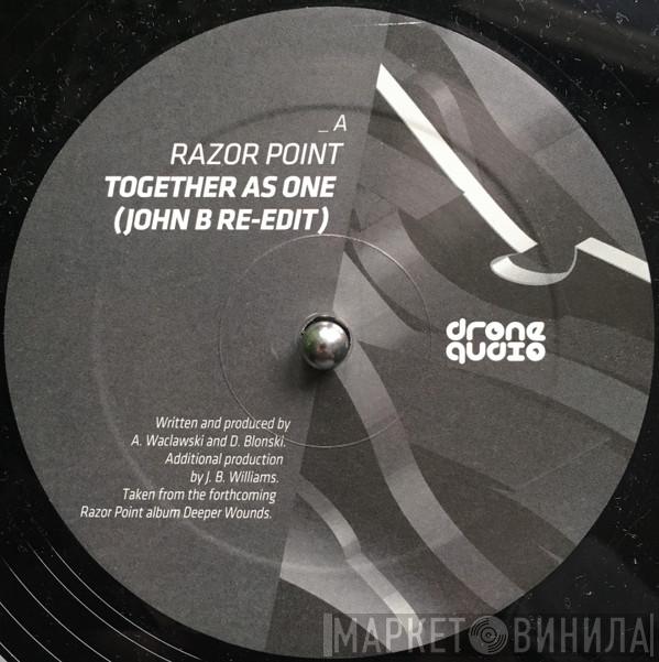 Razor Point - Together As One (John B Re-edit) / Amygdalae