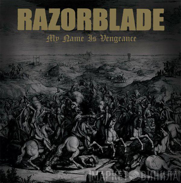  Razorblade  - My Name is Vengeance