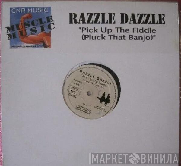 Razzle Dazzle  - Pick Up The Fiddle (Pluck That Banjo)