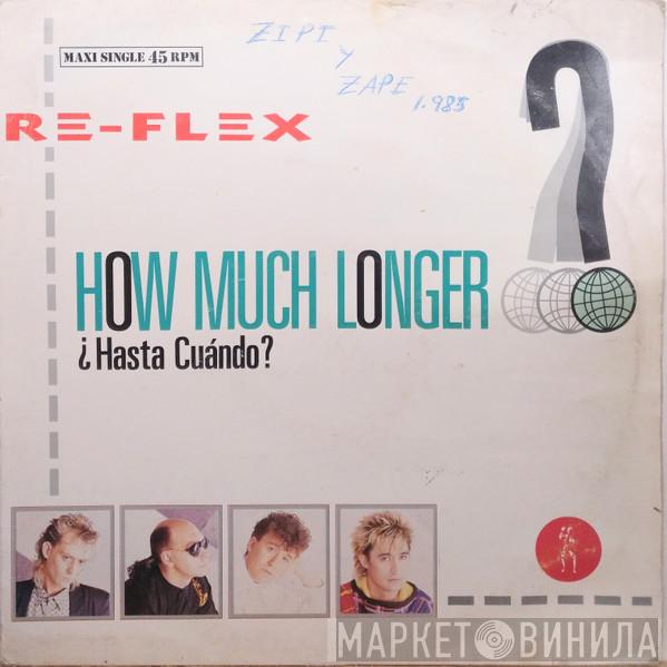 Re-Flex  - How Much Longer = ¿Hasta Cuándo?