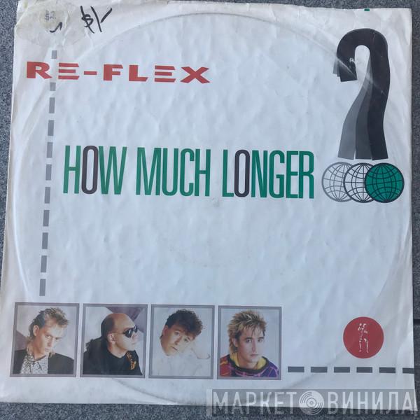  Re-Flex   - How Much Longer