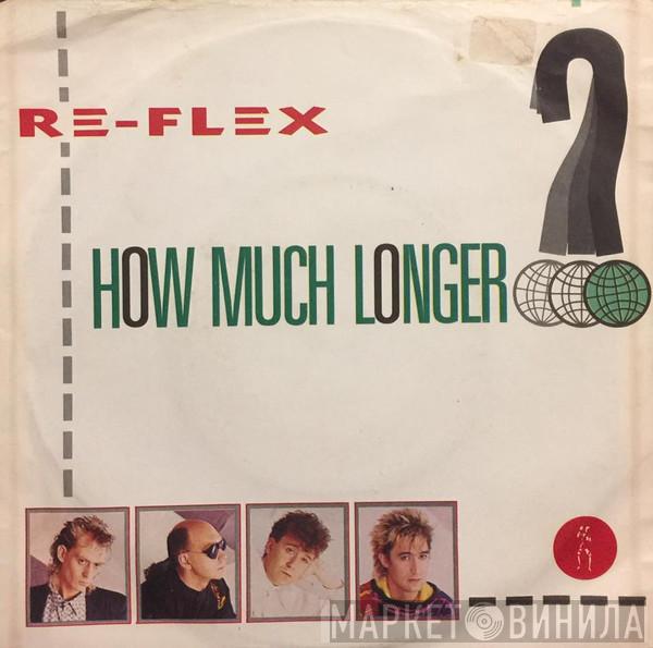  Re-Flex   - How Much Longer