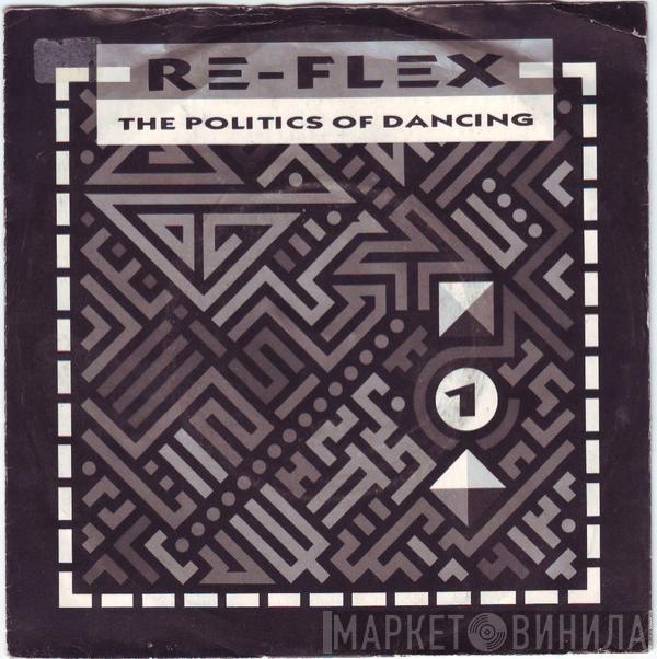 Re-Flex  - The Politics Of Dancing