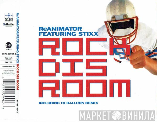 ReAnimator , Stixx - Rock Dis Room
