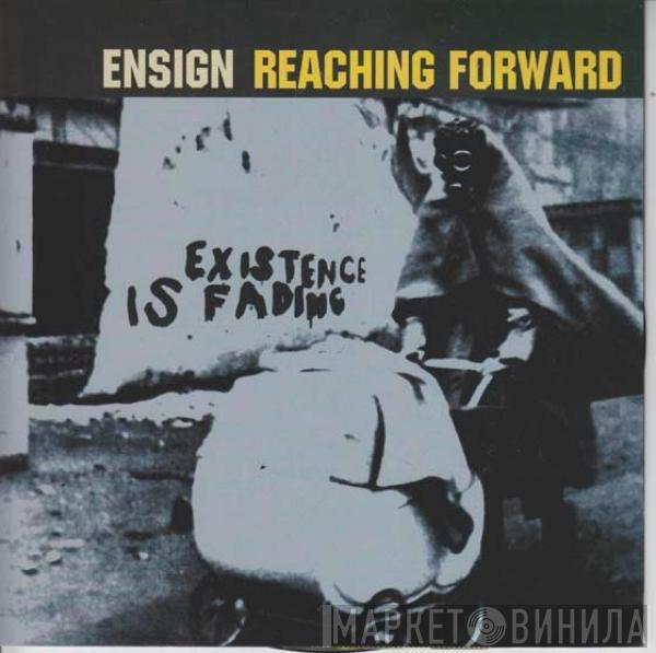 Reaching Forward, Ensign - Straight Edge Hardcore