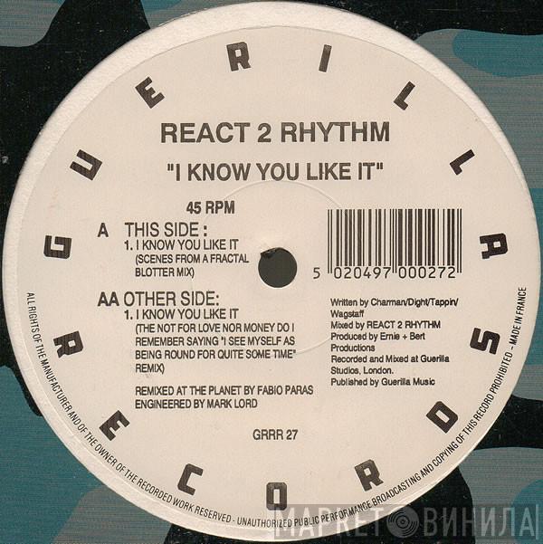 React 2 Rhythm - I Know You Like It