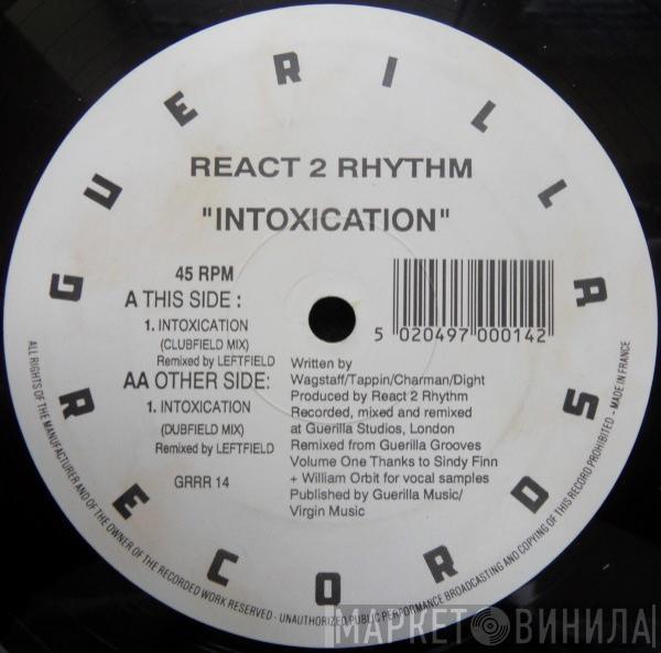  React 2 Rhythm  - Intoxication